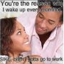 RT @estephhany: RT @whyMattRand: "Finding someone worth waking up to, is better than finding someone to sleep with."