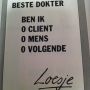 Beste dokter. Ben ik...? One to think about! #Loesje @drbrambakker @MyrthevdMeer @Redmax_nl