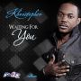 KHRISTOPHER - WAITING FOR YOU - SINGLE - #ITUNES 6/4/13 @callmesingry